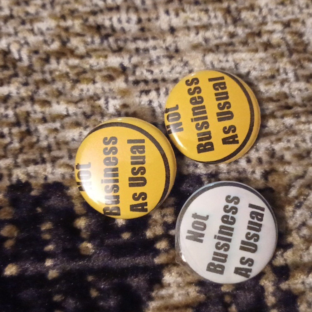 $4 Add-on "Not Business As Usual Button" Yellow & White Pins - Set Of 3 (Mini)